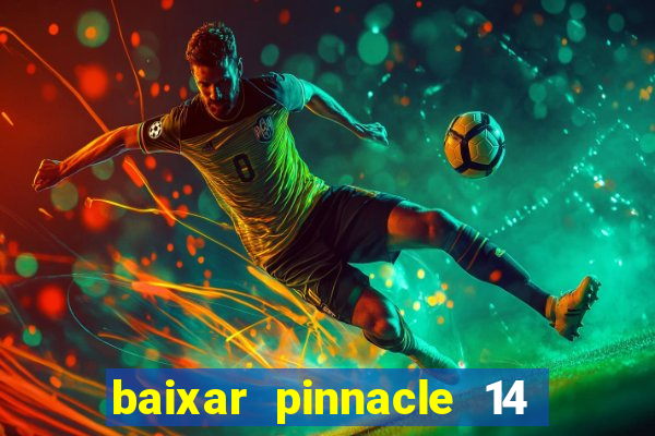 baixar pinnacle 14 via torrent